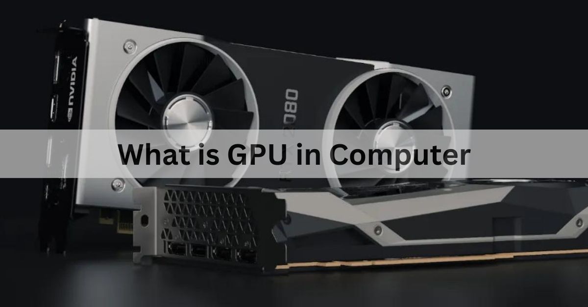 What is GPU in computer - Complete guide 2024!